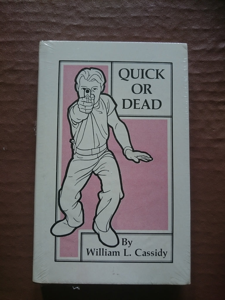 QUICK OR DEAD by WILLIAM CASSIDY (1978 1ST EDITION) UNUSED! - CQB Publications